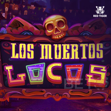 Los Muertos Locos - XTRAPLAY88